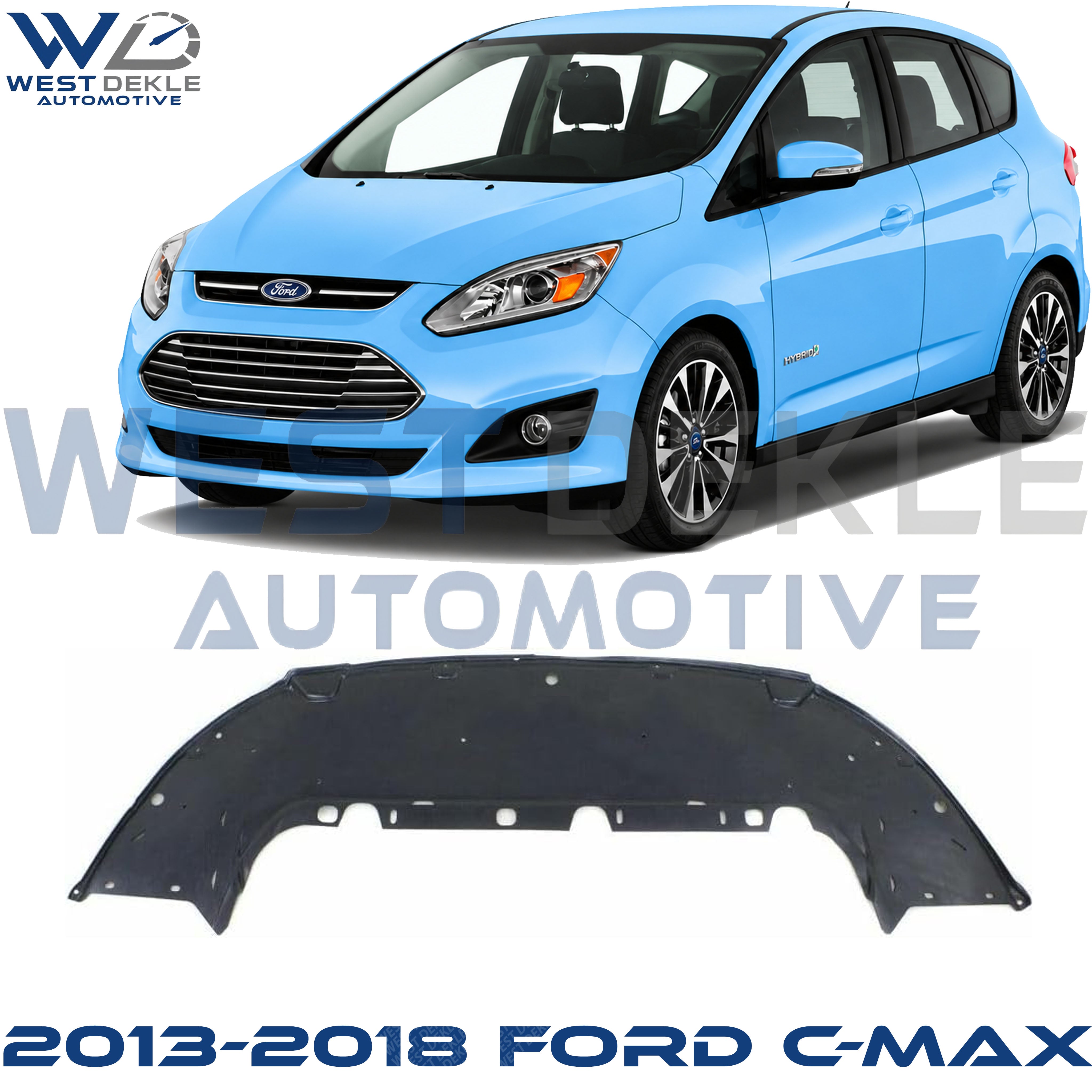Front Engine Splash Shield, Engine Under Cover/Air Deflector, 4 Cyl., 2.0L Engine For 2013-2018 Ford C-Max