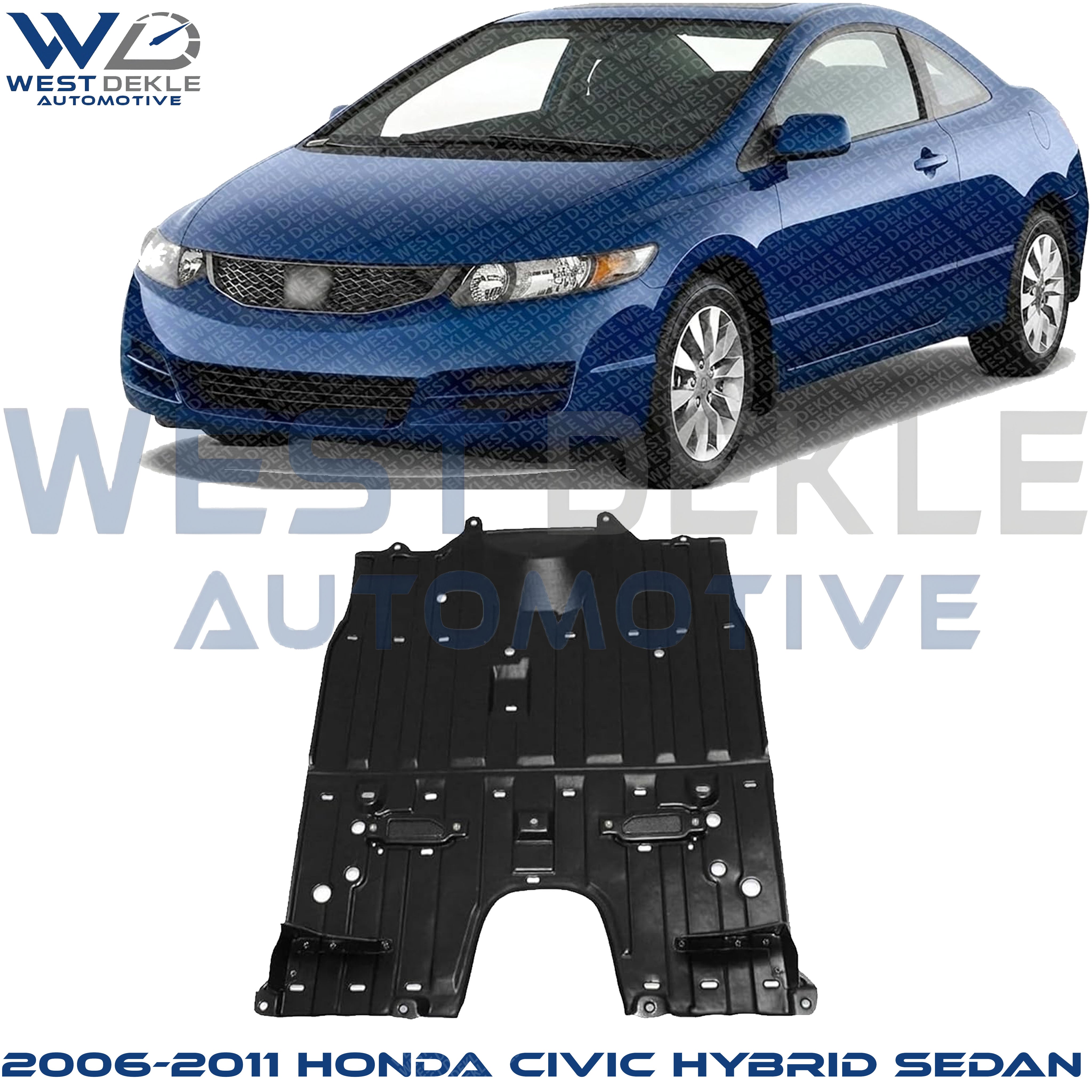 Front Engine Splash Shield, 4 Cyl., 1.3L Enginefor 2006-2011 Honda Civic Hybrid Sedan