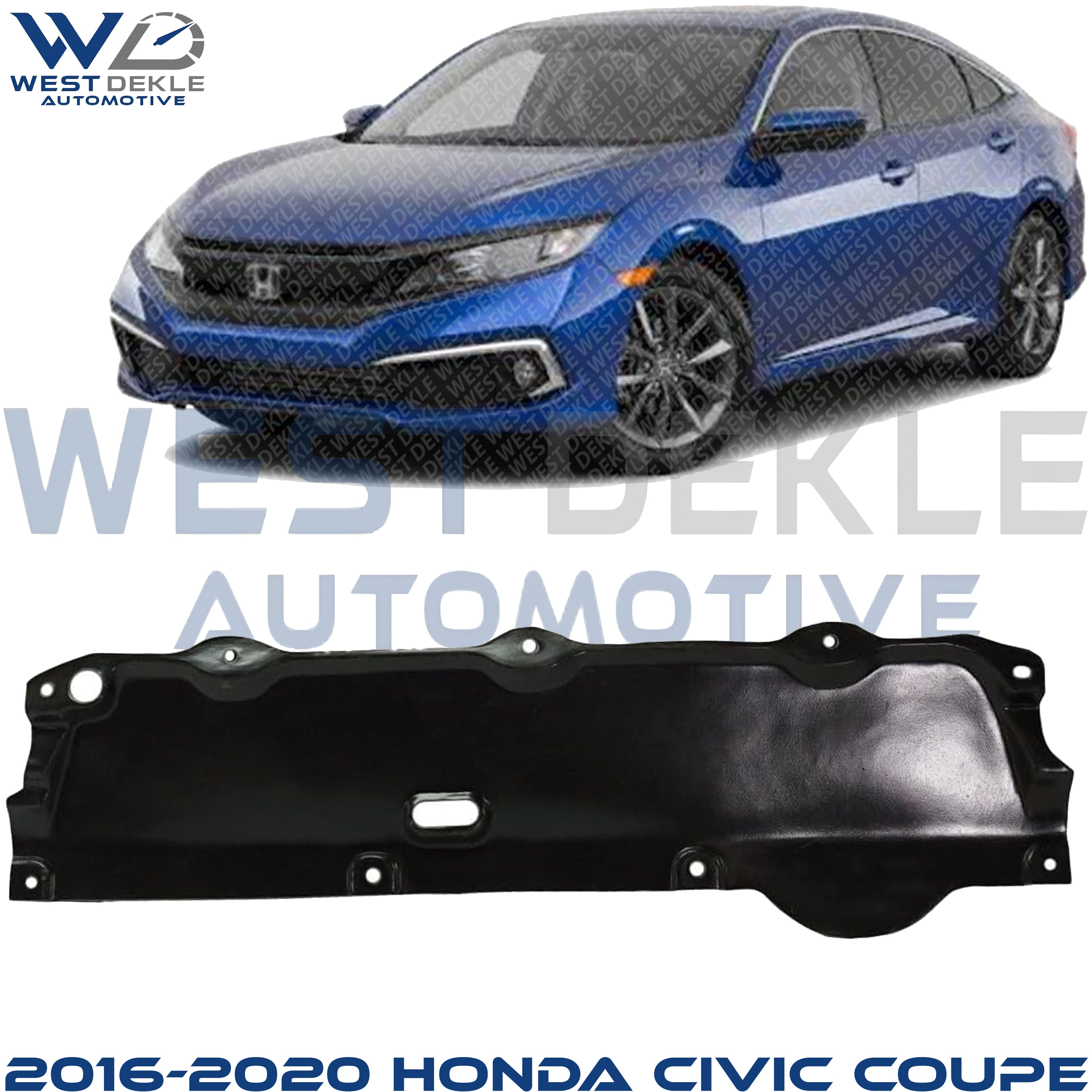 Front Engine Splash Shield for 2016-2021 Honda Civic HO1228160 West Dekle