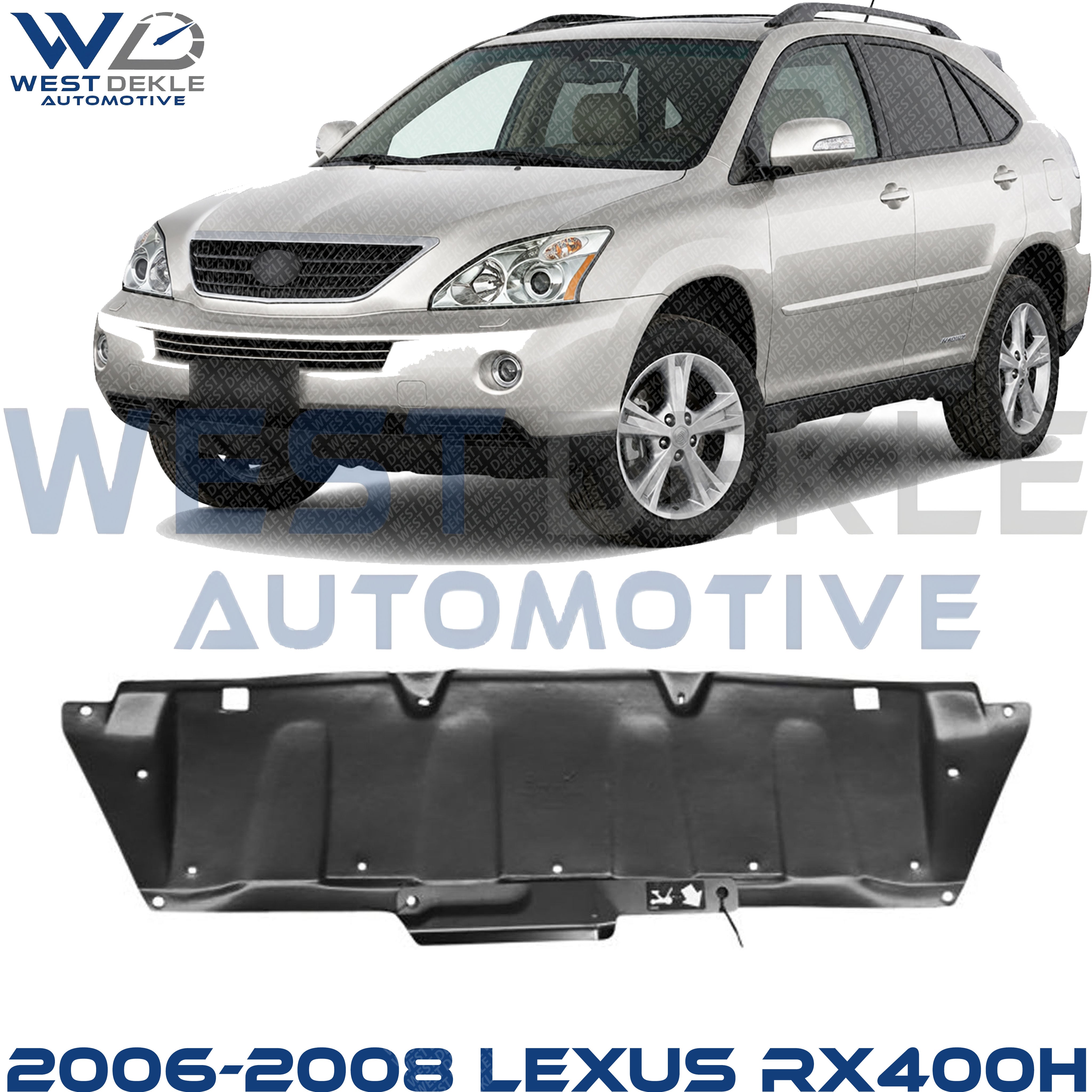 Front Engine Splash Shield, Base Model, 6 Cyl., 3.3L Engine For 2006-2008 Lexus RX400h